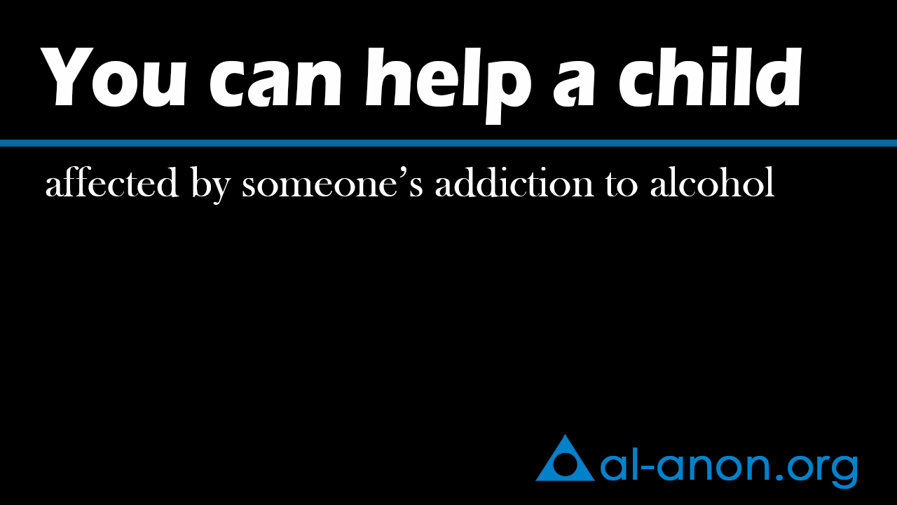 You can help a child affected by someone’s addiction to alcohol